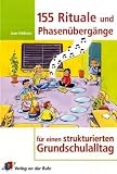Produkt-Bild: 155 Rituale und Phasen&uuml;berg&auml;nge f&uuml;r einen strukturierten Grundschulalltag