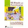 155 Rituale und Phasen�berg�nge f�r einen strukturierten Grundschulalltag