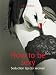 How to be sexy (52 Brilliant Ideas)