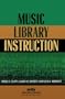 Music Library Instruction (Music Library Association Basic Manual Series)