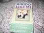 Aikido Ukemi 2: Principles of Giving [VHS]