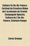 Culture En Ile-de-France: Festival de Creation Video de L’Academie de Creteil, Compagnie Oposito, Culture de L’Ile-de-France, Ceinture Rouge