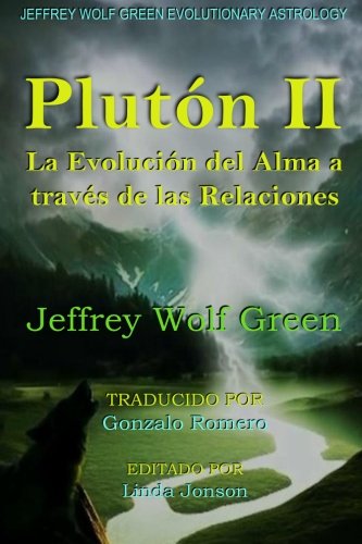 Pluton II - La Evolucion del Alma a través de las Relaciones (Plutón: el Viaje Evolutivo del Alma) (Volume 2) (Spanish Edition)