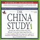 The China Study: The Most Comprehensive Study of Nutrition Ever Conducted and the Startling Implications for Diet, Weight Loss, And Long-term Health