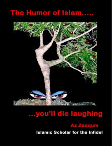 The Humor of Islam, youll die laughing! Az Zaqqum Islamic Scholar for the Infidel