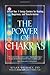 The Power of Chakras: Unlock Your 7 Energy Centers for Healing, Happiness and Transformation