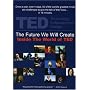 The Future We Will Create: Inside the World of TED