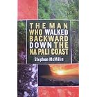 Click here to buy The Man Who Walked Backward Down the Na Pali Coast by  Stephen McMillin, Vincent K. Tylor, and Scott Tylor.