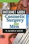 Internet Guide to Cosmetic Surgery for Men (Haworth Internet Medical Guides)
