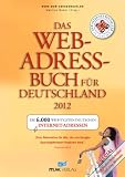 Das Web-Adressbuch f�r Deutschland 2012: Die 6.000 wichtigsten deutschen Internet-Adressen. Special: Die besten Web-Seiten rund ums Wohnen