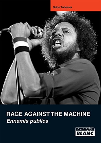 Rage against the machine Ennemis publics (French Edition)