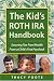 The Kid's ROTH IRA Handbook: Securing Tax-Free Wealth From a Child's First Paycheck or Money Answers for Employed Children, Their Parents, the Self-Employed and Entrepreneurs