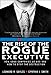 The Rise of the Rogue Executive: How Good Companies Go Bad and How to Stop the Destruction