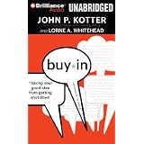 Buy-In: Saving Your Good Idea from Getting Shot Downby John P. Kotter