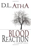 Blood Reaction: A Vampire Novel