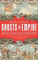 Ghosts of Empire: Britain's Legacies in the Modern World