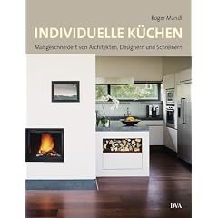 Individuelle K�chen: Ma�geschneidert von Architekten, Designern und Schreinern