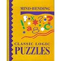 Mind-Bending Classic Logic Puzzles (Mind Bending Puzzle Books)