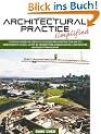 Architectural Practice Simplified: A Survival Guide and Checklists for Building Construction and Site Improvements as well as Tips on Architecture, Building Design, Construction and Project Management