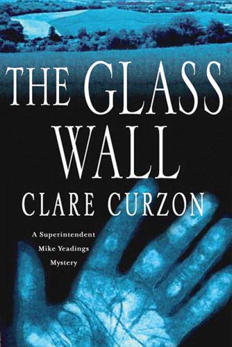 The Glass Wall: A Superintendent Mike Yeadings Mystery (Superintendent Mike Yeadings Mysteries)