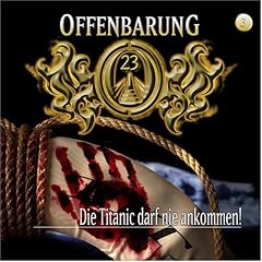 Offenbarung 23. Folge 3: Die Titanic darf nie ankommen! CD