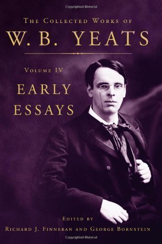 The Collected Works of W.B. Yeats: Volume IV: Early Essays (2007)From Scribner Book Company