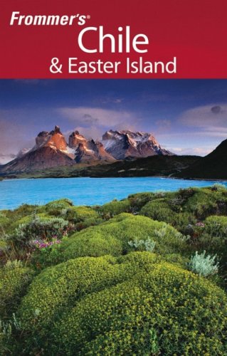 City Travel Guides Discounted  Books : Frommer's Chile & Easter Island, 1st Edition (Frommer's Complete)