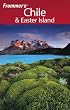 Frommer's Chile & Easter Island, 1st Edition (Frommer's Complete)
