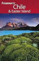 Frommer's Chile & Easter Island, 1st Edition (Frommer's Complete)