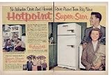  : No Wonder Ozzie and Harriet Rave About Their Big New Hotpoint Super-Stor! "The Adventures of Ozzie and Harriet" is broadcast over ABC-TV and Radio Networks. Pictured are Ozzie, Harriet, David, and Ricky Nelson. ..... 1953 Hotpoint Refrigerator Ad, A4890A.