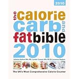 The Calorie, Carb and Fat Bible 2010: The UK's Most Comprehensive Calorie Counterby Juliette Kellow