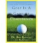 Golf Is a Game of Confidence
