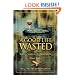 A Good Life Wasted: or Twenty Years as a Fishing Guide