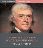 A Summary View of the Rights of British America (Illustrated)