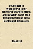 Produkt-Bild: Councillors in Wandsworth: Peter Ainsworth, Charlotte Atkins, Andrew White, Sadiq Khan, Christopher Chope, Fiona Mactaggart, John Archer