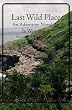 Last Wild Place: An Adventure Novel Set In West Papua