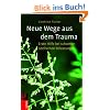 Neue Wege aus dem Trauma: Erste Hilfe bei schweren seelischen Belastungen