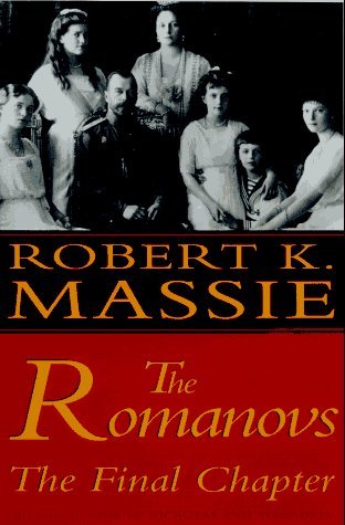 By Robert K. Massie The Romanovs: The Final Chapter (1st First Edition) [Hardcover]