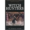Witch Hunters: Professional Prickers, Unwitchers and Witch Finders of the Renaissance (Revealing History)