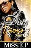 The Dirty Divorce Part 3
