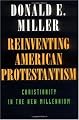 Reinventing American Protestantism: Christianity in the New Millennium