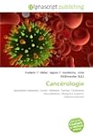 Canc�rologie: Sp�cialit�s m�dicales,...
