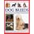 The Illustrated Guide toDog Breeds: An Expert Guide to 180 Top Pedigree Dogs from All Over the World, with Over 400 Stunning Colour Photographs (The ... ... Photographs (The Illustrated Guide to)