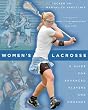 Women's Lacrosse: A Guide for Advanced Players and Coaches