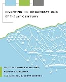 Inventing the Organizations of the 21st Century