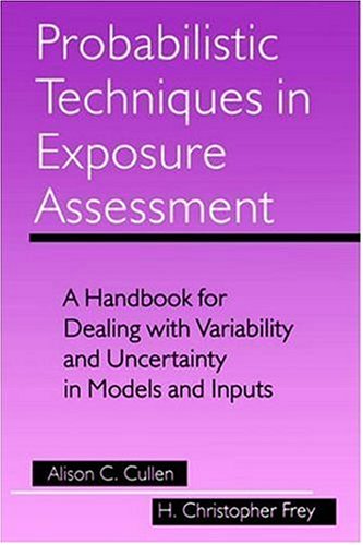Probabilistic Techniques in Exposure Assessment: A Handbook for Dealing with Variability and Uncertainty in Models and Inputs
