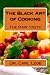 The Black Art Of Cooking: The Raw Truth