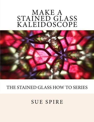 Make a Stained Glass Kaleidoscope (Stained Glass How to)