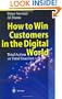 How to Win Customers in the Digital World: Total Action or Fatal Inaction