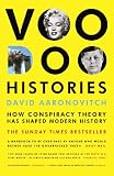 Voodoo Histories: How Conspiracy Theory Has Shaped Modern History: How Conspiracy Theory Has Shaped Modern History. The Sunday Times Bestseller